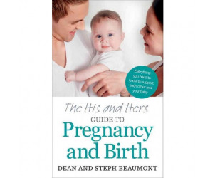 The his and hers guide to pregnancy and birth