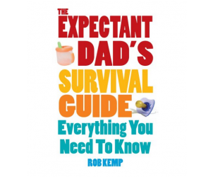 The expectant dad's survival guide: everything...